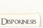 Dispokinesis